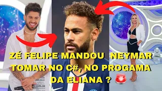 ZÉ FELIPE MANDOU NEYMAR "SE LASCAR" NO PROGAMA DA ELIANA? #zefelipe #neymar #famosos