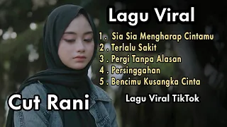 Sia Sia Mengharap Cintamu Cut Rani Viral 2023 Lagu Pilihan (mp3)