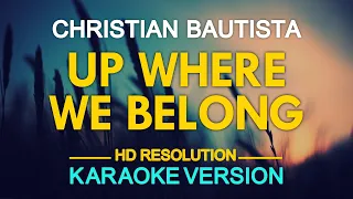 UP WHERE WE BELONG - Christian Bautista (Joe Cocker/Jennifer Warnes) 🎙️ [ KARAOKE ] 🎶