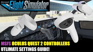 MSFS | Oculus Quest 2 | ULTIMATE Controller Setup Guide!