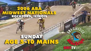 2006 ABA BMX Racing Midwest Nationals. Sunday Age 5-10 Main Events.