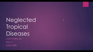 Neglected Tropical Diseases - Cody Horn, MD