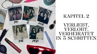 Verliebt, verlobt, verheiratet in 5 Schritten | Kapitel 2 | Do It For The Pod