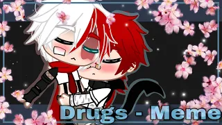 💊Drugs - Meme💊 |✨150+ Special✨/|🦈Todokiri❄️/|✨Read Below✨/|⚠️Blood Warning!⚠️