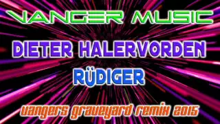 DIETER HALLERVORDEN - RÜDIGER (Vangers Graveyard Remix)