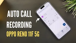 Oppo Reno 11F 5G Call Recording Without Announcement | Call Recording Problem Soultion |