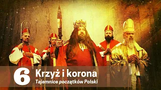 Tajemnice początków Polski E06 - Krzyż i korona. Polskie filmy dokumentalne.