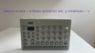 Philip Glass - String quartet nr. 2 Company - II (elektron model cycles)