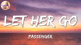 🎵 Passenger - Let Her Go || Tones and I, Gym Class Heroes, Alan Walker (Lyrics)
