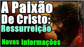 A PAIXÃO DE CRISTO:A RESSURREICÃO| Novas notícias sobre a tão aguardada Sequência A Paixão de Cristo