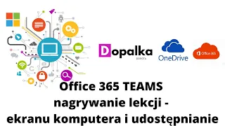 Office 365 TEAMS nagrywanie lekcji   ekranu komputera i udostępnianie