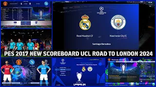 PES 2017 NEW SCOREBOARD UCL ROAD TO LONDON 2024