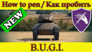 How to penetrate B.U.G.I. weak spots - World Of Tanks