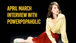 Power Popaholic Interview with April March