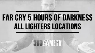 Far Cry 5 Hours of Darkness All Lighters Locations - Lighters Challenge Guide (Collectibles)