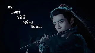 We Don't Talk About Bruno || Wei Wuxian || The Untamed FMV