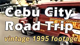 Cebu City Road Trip: Vintage 1995 Footage of Old Cebu