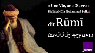 "Une Vie, une Œuvre" - Rūmī (1207-1273), poète et mystique soufi