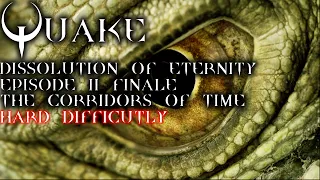 Quake Enhanced | Dissolution of Eternity finale | Hard | No commentary blind playthrough