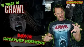 Top 10 Creature Features Part 1 (In Honor of Crawl)