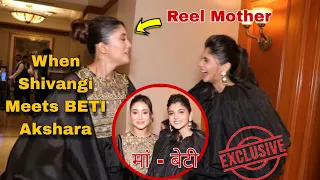Exclusive - When Pranali Meets Reel Mother Shivangi Joshi At Mother's Day Special Event BETI #yrkkh
