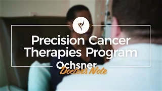 Ochsner Doctor's Note: Marc Matrana, MD - Precision Cancer Therapies Program