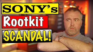 EXPOSED: The Windows Rootkit Scandal by Sony