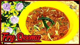 Fry Qeema | Fry Keema | The Ultimate Guide to Fry Qeema | Fry Beaf Mince | Fry Mutton Mince