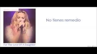 For a Love of a Daughter ~ Demi Lovato (Español)