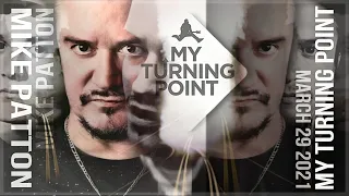 My Turning Point | MIKE PATTON (2021)