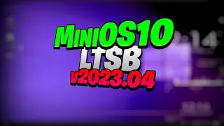 MiniOS10 LTSB 2023.04 actualizado, optimizado y con nuevo Toolkit