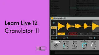 Learn Live 12: Granulator III