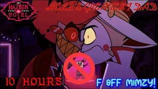 Hell's Greatest Dad but WITHOUT MIMZY! | Hazbin Hotel | 10 HOURS!