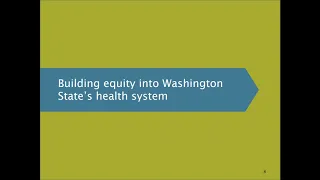 Healthier Washington quarterly webinar: Building equity into health system transformation