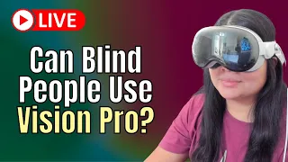 Vision Pro Accessibility First Impressions and Q&A