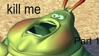 A Bug’s Life but it’s only the fat caterpillar, Heimlich Part 1