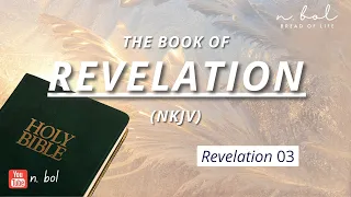 Revelation 3 - NKJV Audio Bible with Text (BREAD OF LIFE)