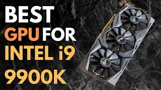 Best GPUs for i9 9900K in 2024: Top 5 Picks for Gaming and Productivity