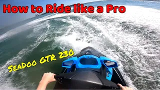 How to Ride SeaDoo GTR 230 like a pro (Part 1 on Choppy water)