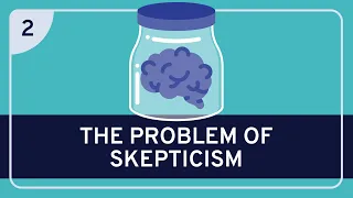 PHILOSOPHY - Epistemology: The Problem of Skepticism [HD]