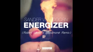 Sander Van Doorn - Energizer ( Robert Lëwis x Bloodmonë Remix)
