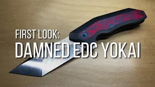 Yokai by Damned EDC - First Impressions