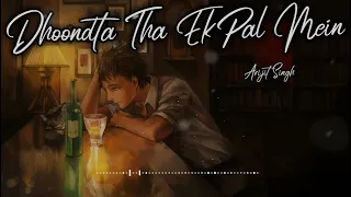 Dhoondta Tha Ek Pal Mein - Heartless - Arijit Singh - LOFI MIX - LOFI Music Vibes