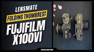 Best Thumb Rest / Thumb Grip For The Fujifilm X100VI | Lensmate Folding Thumbrest