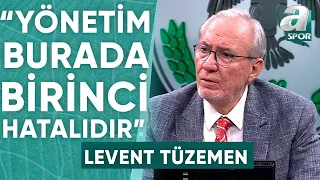 Levent Tüzemen: "Yönetim Burada Birinci Hatalıdır, Bu Süreçte Futbolcuların Yanında Olmamıştır"