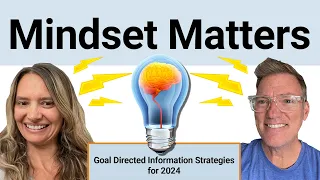 Mindset Matters. Goal Directed Strategies for 2024.