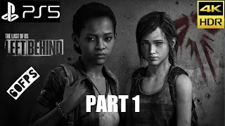 TLOU Remastered LEFT BEHIND DLC PS5 Walkthrough 4K HDR 60FPS - Part 1 - No Commentary