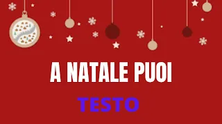 A NATALE PUOI - TESTO