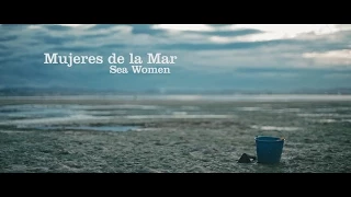 Mujeres de la Mar / Sea Women - Documentary film - Trailer