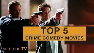 TOP 5: Crime Comedy Movies